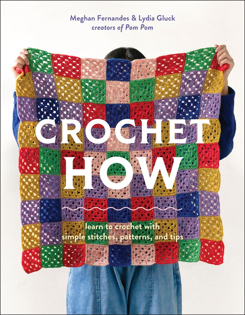 Crochet How: Learn to Crochet with Simple Stitches, Patterns, and Tips